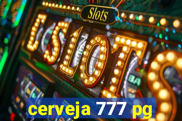 cerveja 777 pg